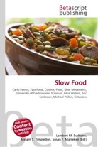 Susan F Marseken, Susan F. Marseken, Lambert M. Surhone, Miria T Timpledon, Miriam T. Timpledon - Slow Food
