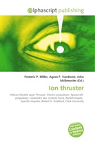 Agne F Vandome, John McBrewster, Frederic P. Miller, Agnes F. Vandome - Ion thruster