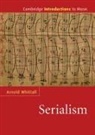 Arnold Whittall - Serialism