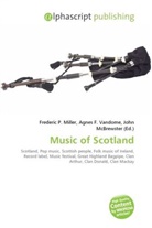 John McBrewster, Frederic P. Miller, Agnes F. Vandome - Music of Scotland