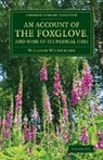 William Withering - Account of the Foxglove, and Some of Its Medical Uses
