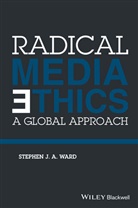 Ward, Peter Ed. Ward, Sja Ward, Stephen J A Ward, Stephen J. A. Ward, Stephen J. A. (University of Wisconsin - Mad Ward... - Radical Media Ethics
