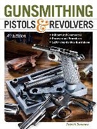 Patrick Sweeney, patrick Sweeney - Gunsmithing Pistols & Revolvers