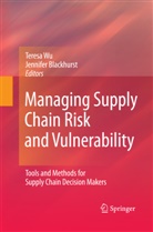 Jennifer Vincent Blackhurst, Vincent Blackhurst, Vincent Blackhurst, Teres Wu, Teresa Wu - Managing Supply Chain Risk and Vulnerability