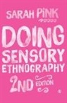 Sarah Pink, Pink Sarah - Doing Sensory Ethnography