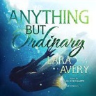 Lara Avery, Caitlin Davies - Anything But Ordinary (Audio book)
