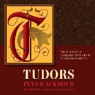 Peter Ackroyd, Clive Chafer - Tudors: The History of England from Henry VIII to Elizabeth I (Audio book)