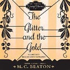 M. C. Beaton, M. C. Beaton Writing as Marion Chesney, Lindy Nettleton - The Glitter and the Gold (Audiolibro)