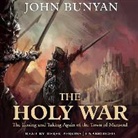 John Bunyan, Derek Perkins - The Holy War: The Losing and Taking Again of the Town of Mansoul (Audiolibro)