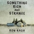 Ron Rash, Christian Baskous - Something Rich and Strange: Selected Stories (Audio book)