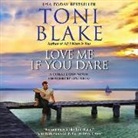 Toni Blake, Lauren Hawkeye, Elyse Mirto - Love Me If You Dare (Audio book)