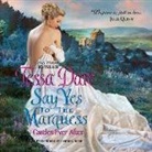 Tessa Dare, Carmen Rose - Say Yes to the Marquess: Castles Ever After (Audio book)