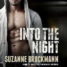 Suzanne Brockmann, Melanie Ewbank, Patrick Lawlor, Patrick Girard Lawlor - Into the Night (Audio book)