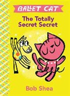 Bob Shea, Bob Shea - The Totally Secret Secret