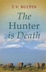 T. V. Bulpin, T.V. Bulpin, Thomas Victor Bulpin - The Hunter Is Death