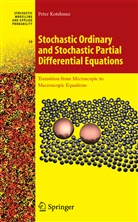 Peter Kotelenez - Stochastic Ordinary and Stochastic Partial Differential Equations
