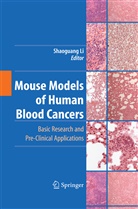 Shaoguan Li, Shaoguang Li - Mouse Models of Human Blood Cancers