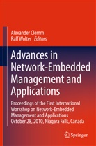 Alexande Clemm, Alexander Clemm, Wolter, Wolter, Ralf Wolter - Advances in Network-Embedded Management and Applications