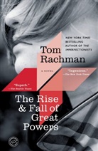 Tom Rachman - The Rise and Fall of Great Powers