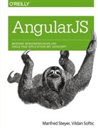 Vildan Softic, Manfre Steyer, Manfred Steyer - Angular JS: Moderne Webanwendungen und Single Page Applications mit JavaScript