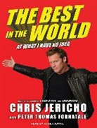Pete Fornatale, Peter Thomas Fornatale, Chris Jericho - The Best in the World: At What I Have No Idea (Hörbuch)