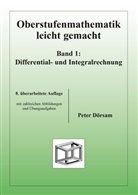 Peter Dörsam - Oberstufenmathematik leicht gemacht - BD 1: Oberstufenmathematik leicht gemacht / Differential- und Integralrechnung