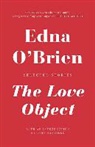 Edna/ Banville Brien, O&amp;apos, Edna O'Brien, Edna/ Banville O'Brien - The Love Object