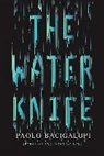 Paolo Bacigalupi - The Water Knife