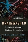 Scott Lilienfeld, Scott O. Lilienfeld, Sally Satel, Sally L. Satel, Sally Lilienfeld Satel, Sally/ Lilienfeld Satel... - Brainwashed