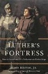 James Reston, James (Jr) Reston, James JR Reston, James Reston Jr. - Luther''s Fortress
