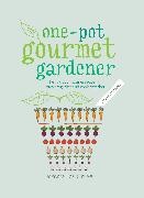 Jason Ingram, Cinead/ Ingram Mcternan, Cinead McTernan, Jason Ingram, Jason Ingram, … - The One-pot Gourmet Gardener Delicious Container Recipes to Grow Together and Cook Together