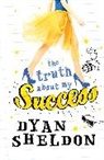 Dyan Sheldon - The Truth About My Success