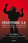 Ed Catmull, Edwin Catmull - Creatividad, S.A.: Como llevar la inspiracion hasta el infinito y