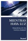 Eduard Sallent Vilanova - Mientras haya luz : tragedia en el Nanga Parbat