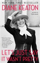 Diane Keaton - Let's Just Say It Wasn't Pretty