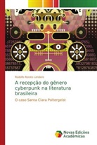 Rodolfo Rorato Londero - A recepção do gênero cyberpunk na literatura brasileira