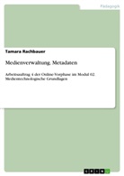 Tamara Rachbauer - Medienverwaltung. Metadaten
