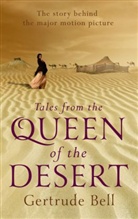 Gertrude Bell - Tales from the Queen of the Desert