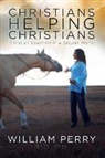 William Perry - Christians Helping Christians, Christian Coaching In A Secular World