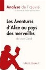 Isabell De Meese, Isabelle De Meese, Eloïse Murat, Isabelle De Meese, Lepetitlitteraire, Eloïs Murat... - Les Aventures d'Alice au pays des merveilles de Lewis Carroll (Analyse de l'oeuvre)