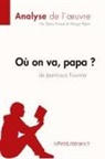 Elena Pinaud, Lepetitlitteraire, lePetitLittéraire fr, lePetitLittéraire. fr, Margot Pépin, Margo Pépin... - Où on va, papa? de Jean-Louis Fournier (Analyse de l'oeuvre)