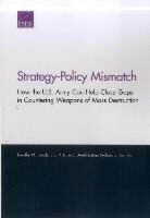 Timothy M Bonds, Timothy M. Bonds, Richard E Darilek, Richard E. Darilek, Derek Eaton, Eric V Larson... - Strategy-Policy Mismatch