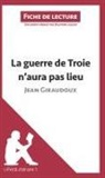 Delphine Leloup, Delphin Leloup, Delphine Leloup, Lepetitlitteraire, lePetitLittéraire fr, lePetitLittéraire. fr - La guerre de Troie n'aura pas lieu de Jean Giraudoux (Fiche de lecture)