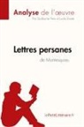 Guillaume Peris, Lepetitlitteraire, lePetitLittéraire fr, lePetitLittéraire. fr, Lucil Lhoste, Lucile Lhoste... - Lettres persanes de Montesquieu (Analyse de l'oeuvre)