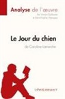 Vincen Guillaume, Vincent Guillaume, lePetitLi, Lepetitlitteraire, Marie-Sophie W, Marie-Sophie Wauquez... - Le Jour du chien de Caroline Lamarche (Analyse de l'oeuvre)