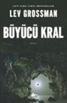 Lev Grossman - Büyücü Kral