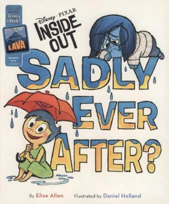 Elise Allen,  DISNEY BOOK GROUP,  Disney Book Group (COR), Daniel Holland - Inside Out - Sadly Ever After