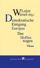Lojze Wieser, Lojz Wieser, Lojze Wieser - Demokratische Einigung Europas