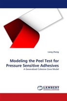 Liang Zhang - Modeling the Peel Test for Pressure Sensitive Adhesives