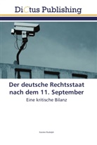 Karsten Rudolph - Der deutsche Rechtsstaat nach dem 11. September